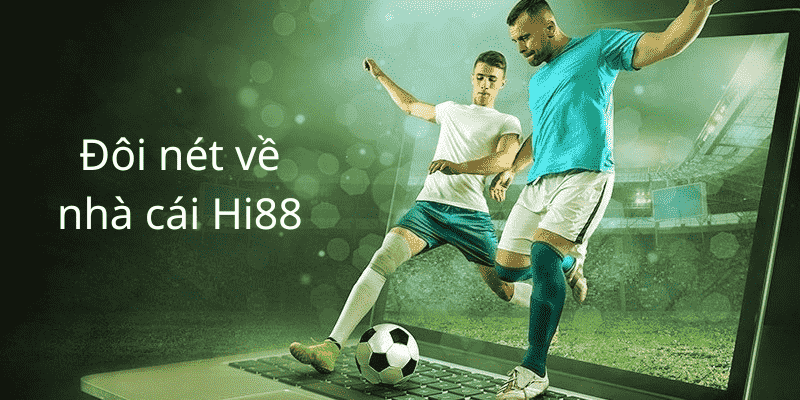 Đăng Nhập Hi88 - Trải nghiệm cá cược tốt nhất 2024 1 Sơ lược về Hi88