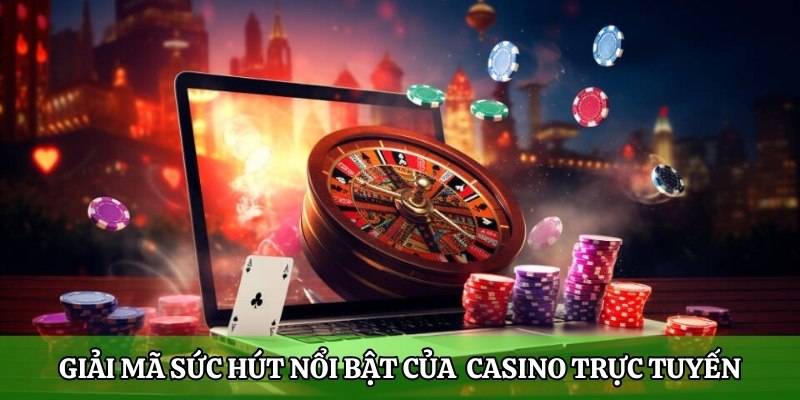 Khám phá Casino trực tuyến chi tiết tất tần tật từ A-Z 2 Giải mã sức hút nổi bật của các sòng Casino trực tuyến